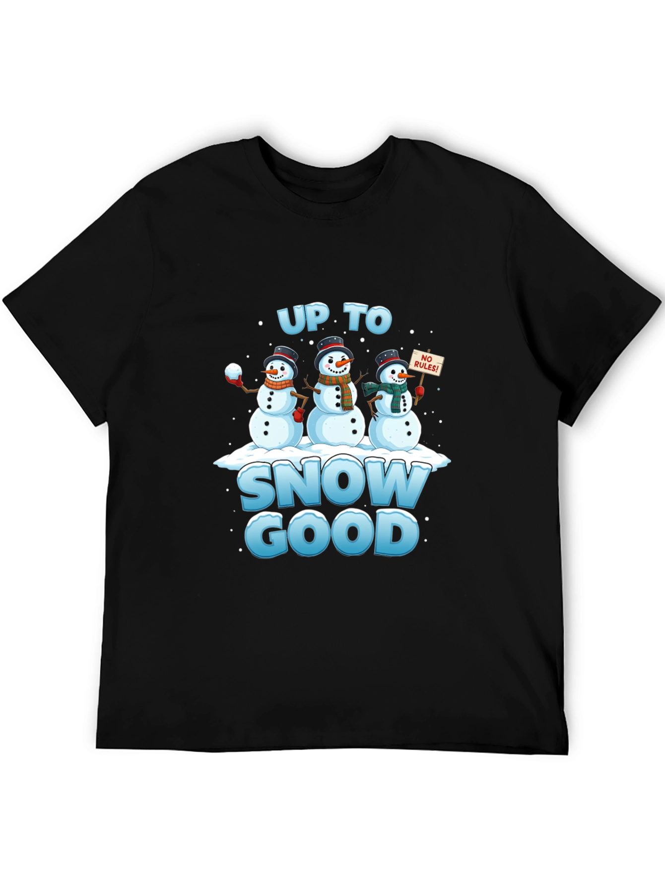 Up to Snow Good T-Shirt Funny Winter Snowmen