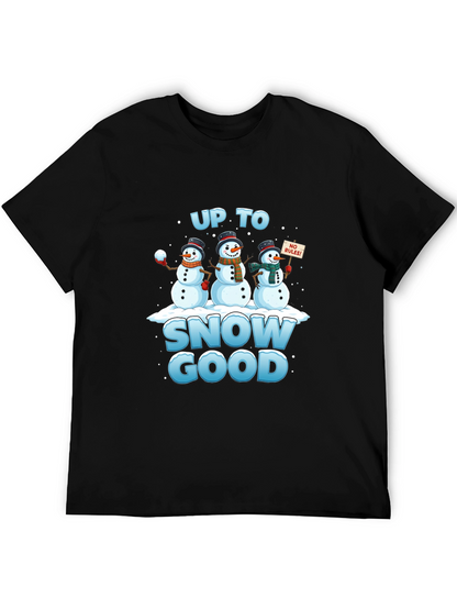 Up to Snow Good T-Shirt Funny Winter Snowmen