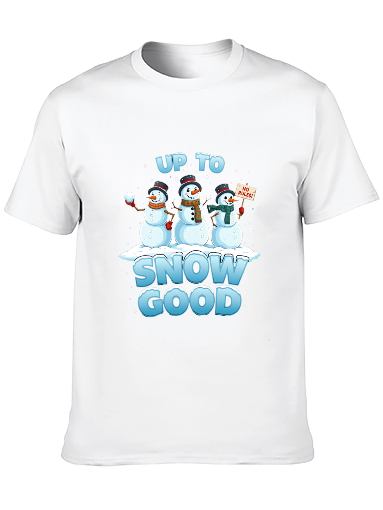 Up to Snow Good T-Shirt Funny Winter Snowmen