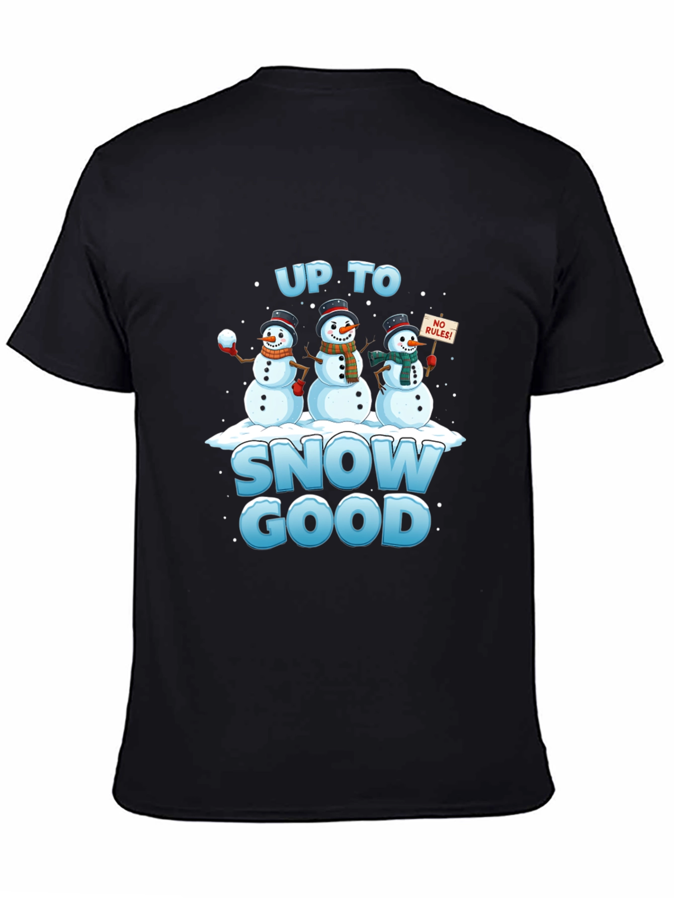 Up to Snow Good T-Shirt Funny Winter Snowmen