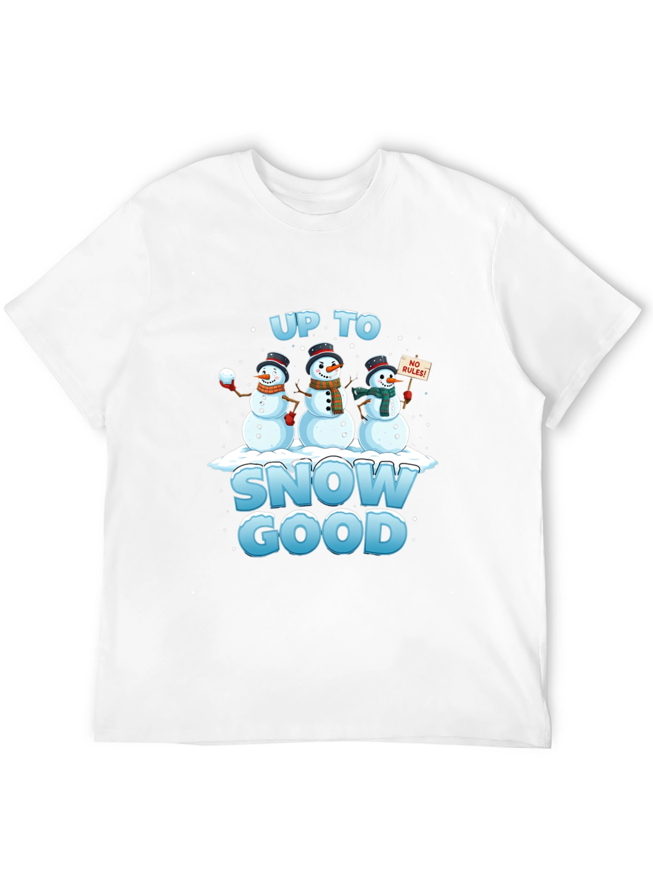 Up to Snow Good T-Shirt Funny Winter Snowmen