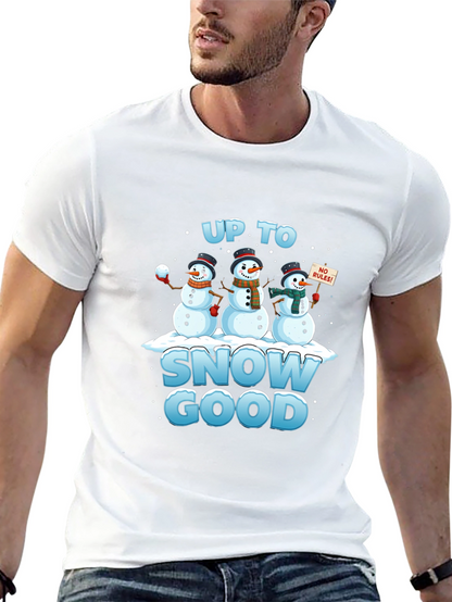 Up to Snow Good T-Shirt Funny Winter Snowmen