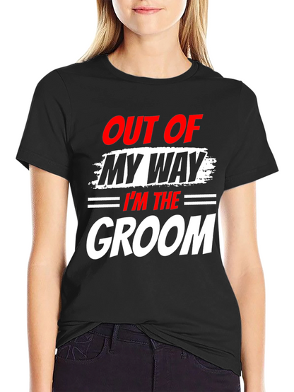 Groom T-Shirt - Out of My Way Wedding Tee