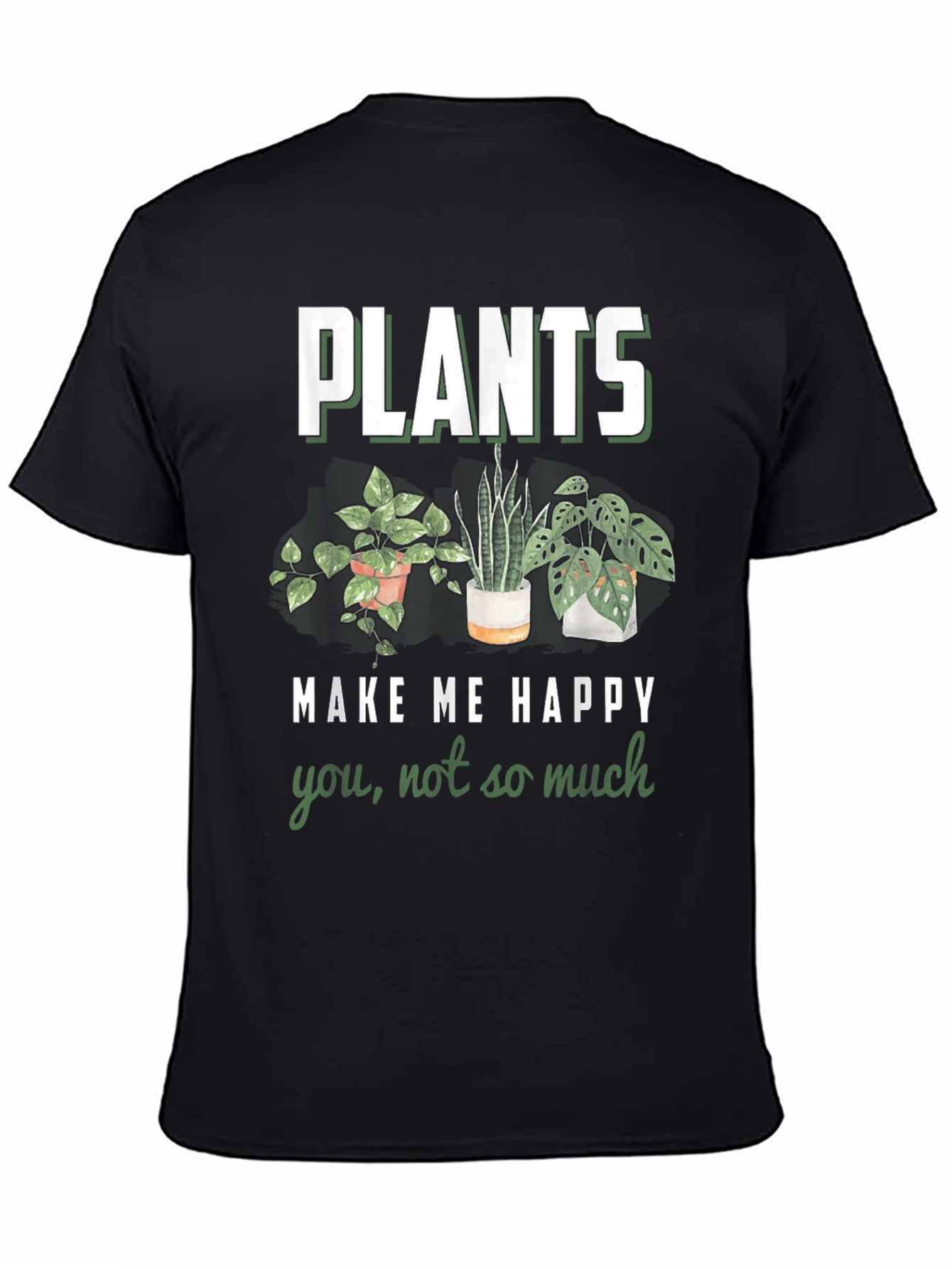 Plants Make Me Happy Graphic T-Shirt