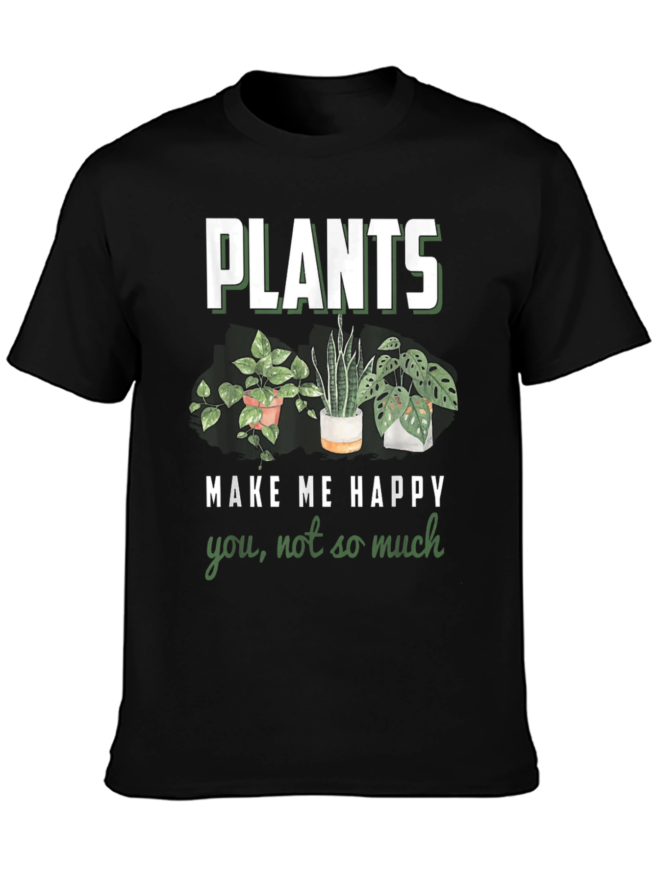 Plants Make Me Happy Graphic T-Shirt