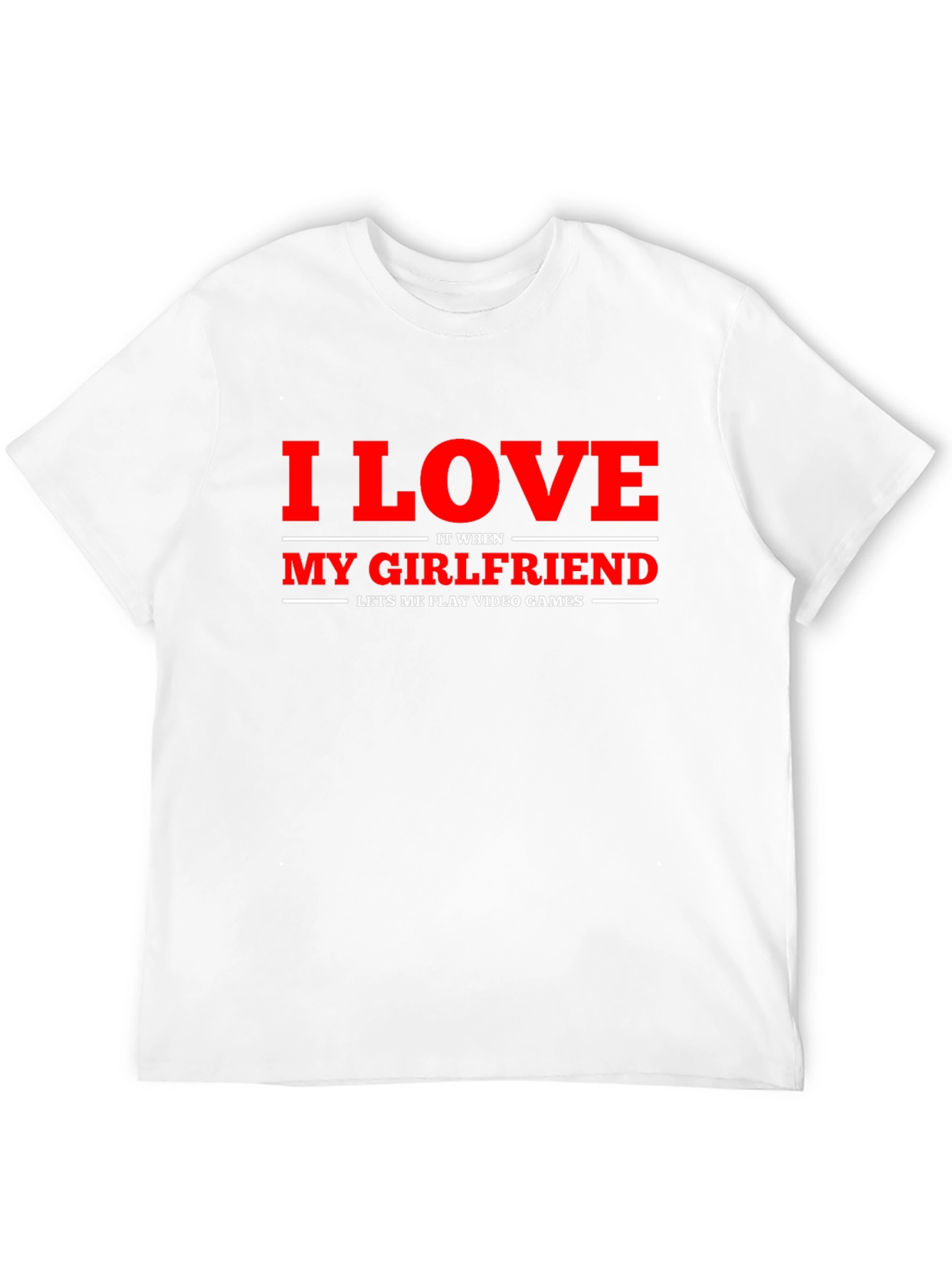 I Love My Girlfriend Gamer T-Shirt