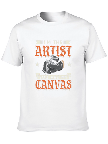 Im The Artist You Are My Canvas T-Shirt