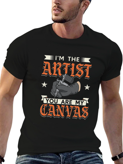 Im The Artist You Are My Canvas T-Shirt