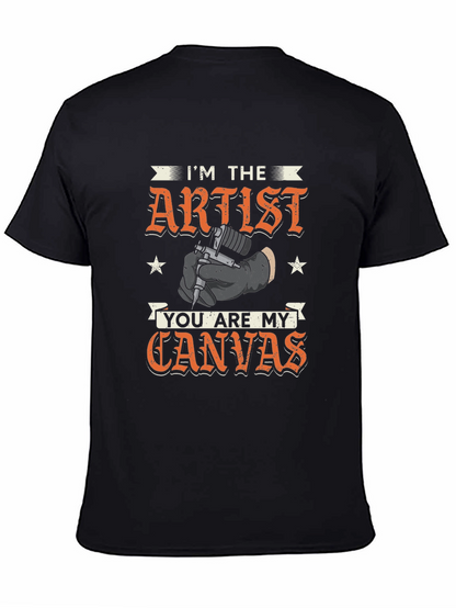 Im The Artist You Are My Canvas T-Shirt