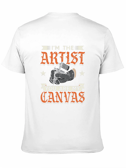 Im The Artist You Are My Canvas T-Shirt