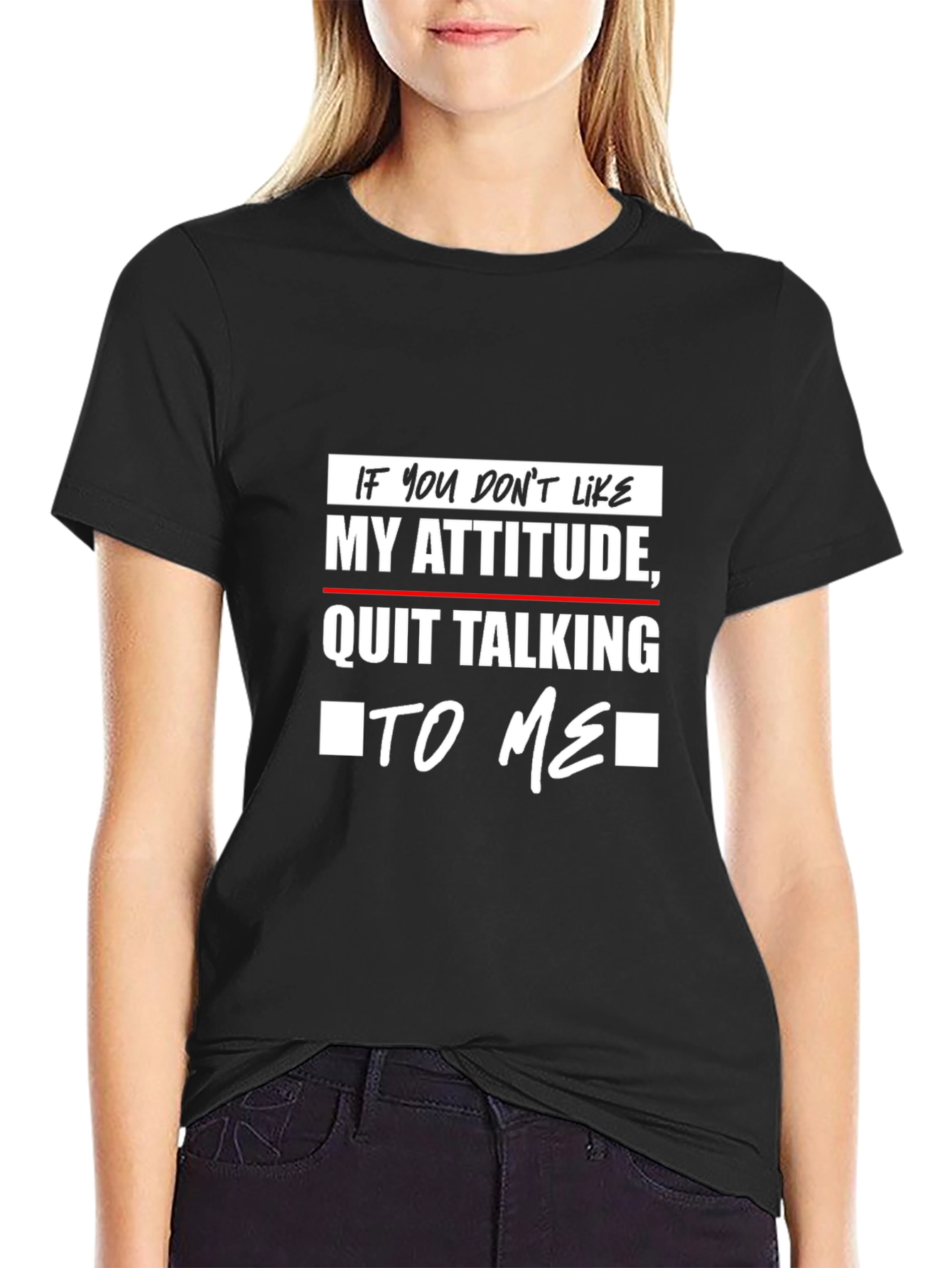 Attitude T-Shirt: Sarcastic Statement Tee