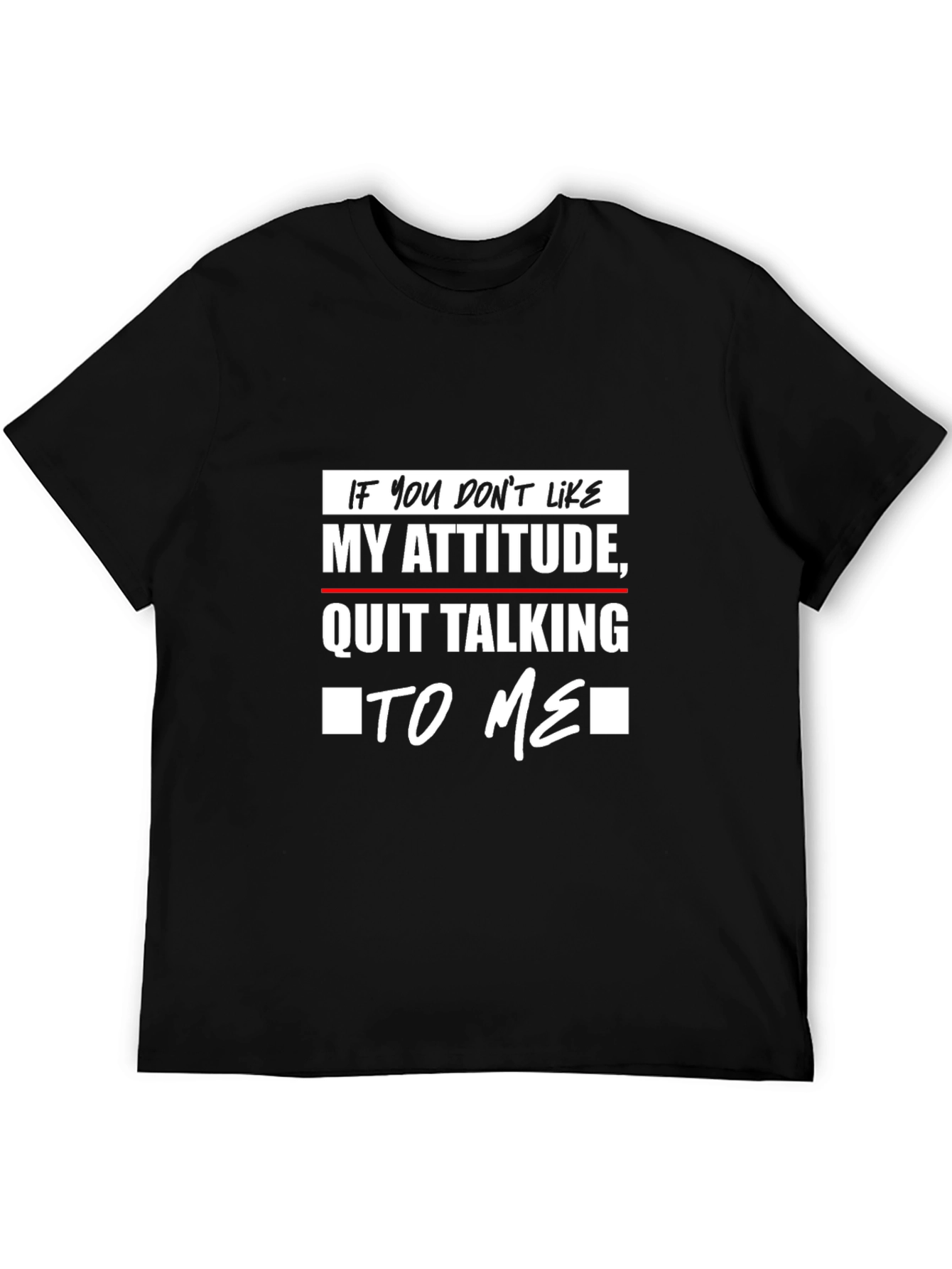 Attitude T-Shirt: Sarcastic Statement Tee
