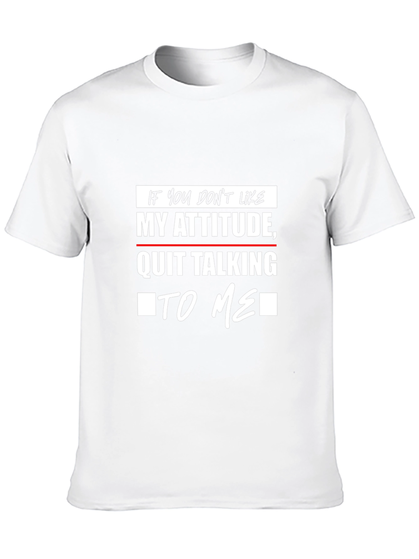 Attitude T-Shirt: Sarcastic Statement Tee