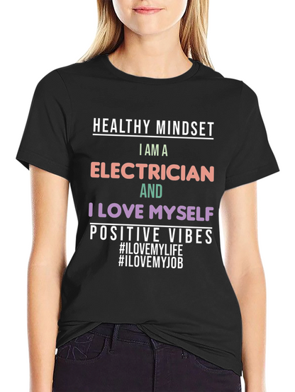 Electrician T-Shirt: Healthy Mindset Positive Vibes