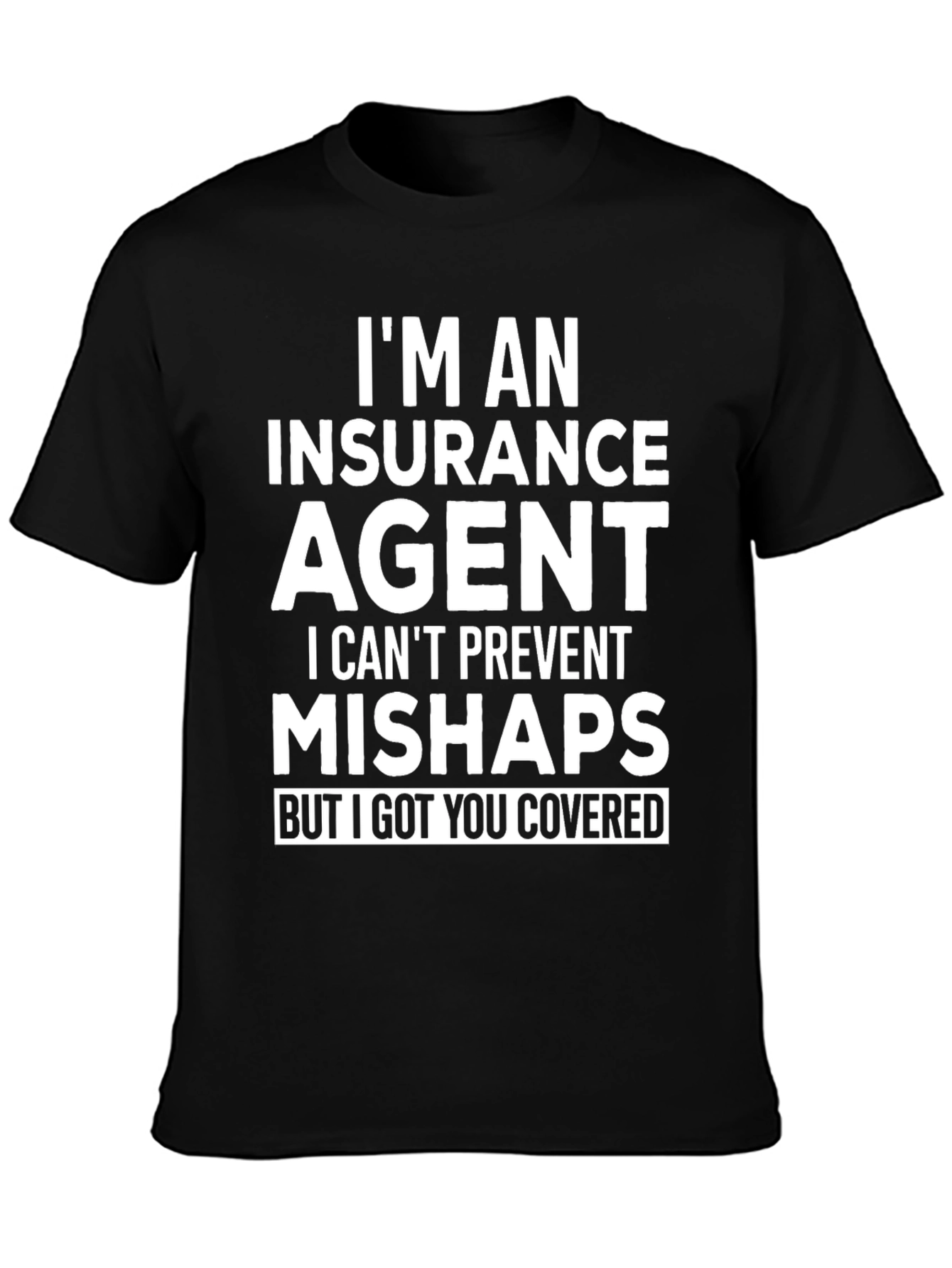 Insurance Agent Humor Graphic Tee
