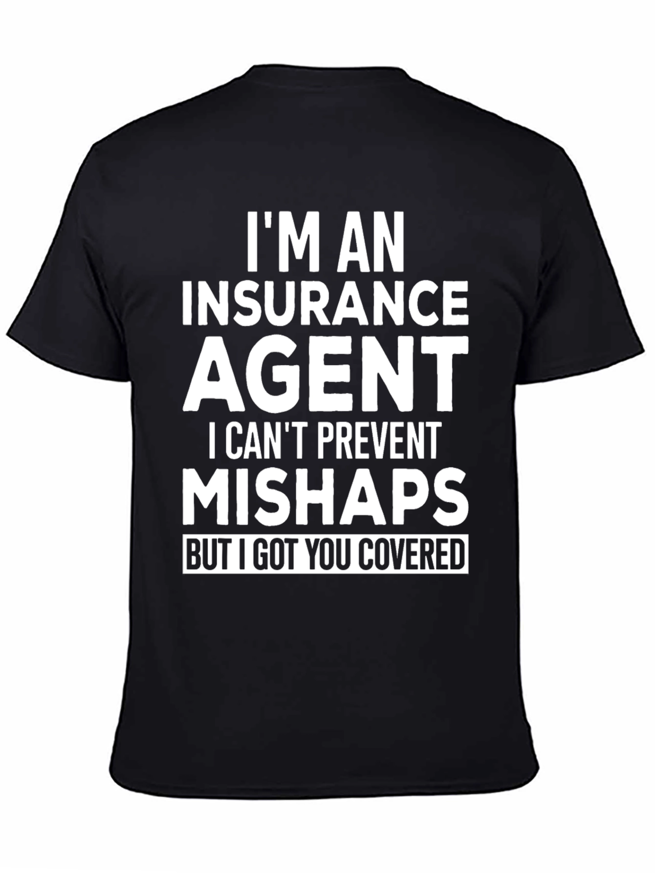 Insurance Agent Humor Graphic Tee