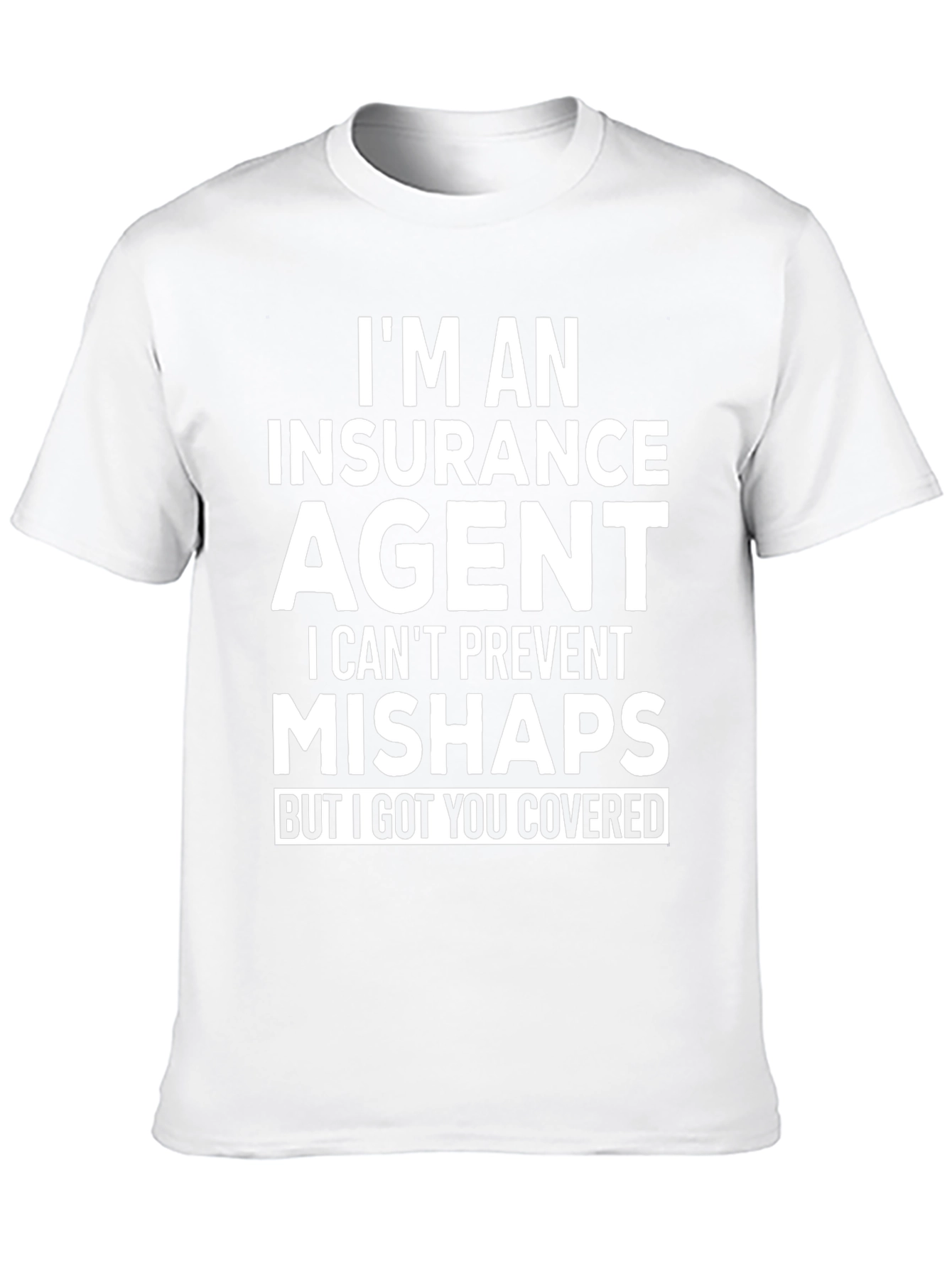Insurance Agent Humor Graphic Tee