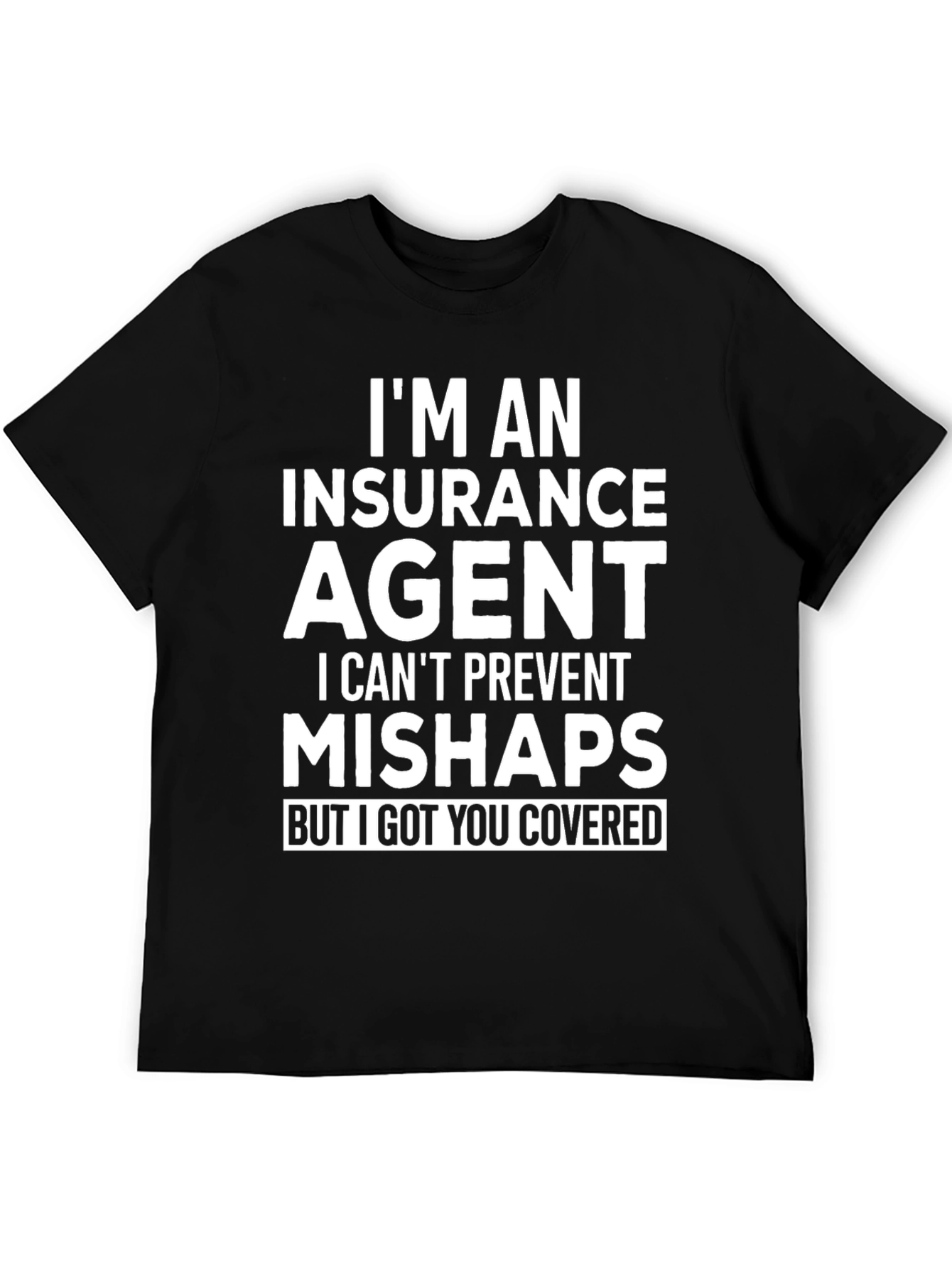 Insurance Agent Humor Graphic Tee