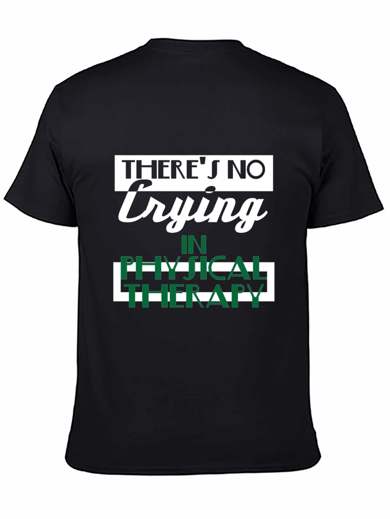 Funny Physical Therapy T-Shirt - No Crying!