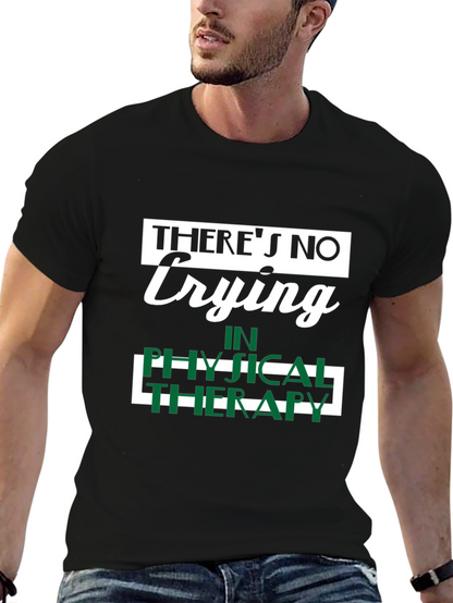 Funny Physical Therapy T-Shirt - No Crying!