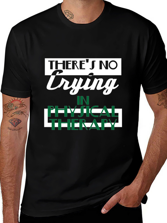 Funny Physical Therapy T-Shirt - No Crying!