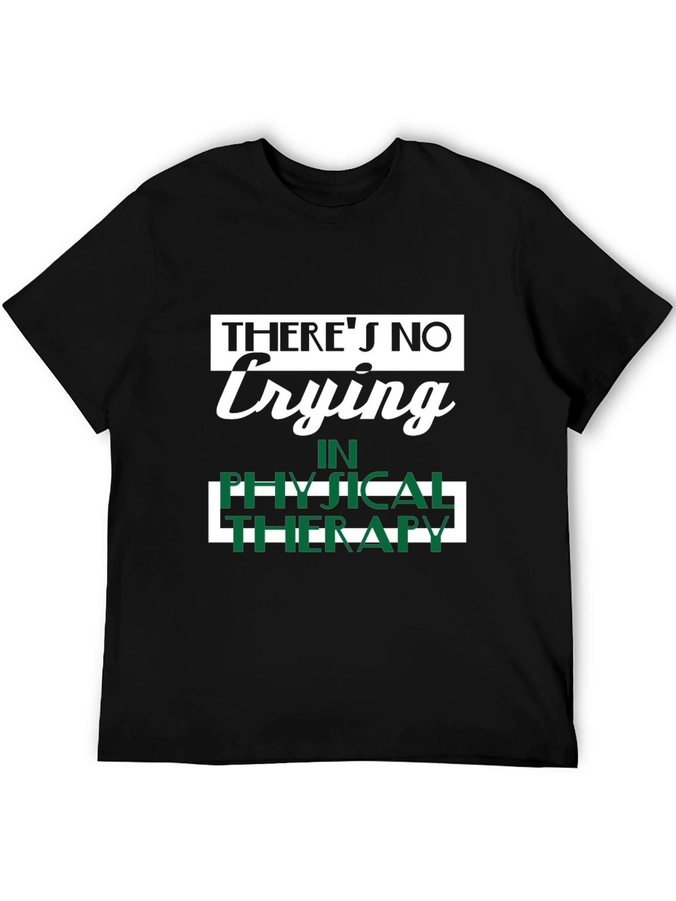 Funny Physical Therapy T-Shirt - No Crying!