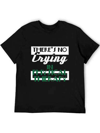 Funny Physical Therapy T-Shirt - No Crying!
