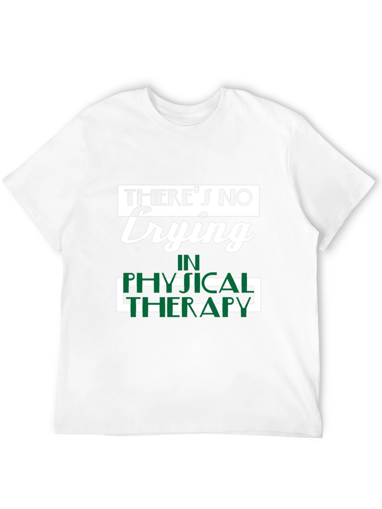 Funny Physical Therapy T-Shirt - No Crying!