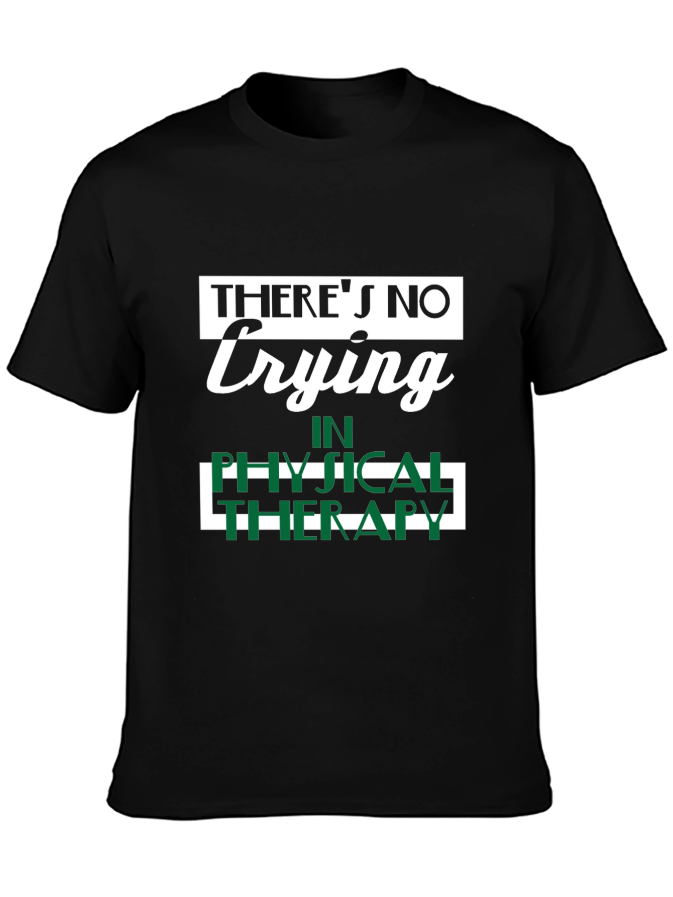 Funny Physical Therapy T-Shirt - No Crying!