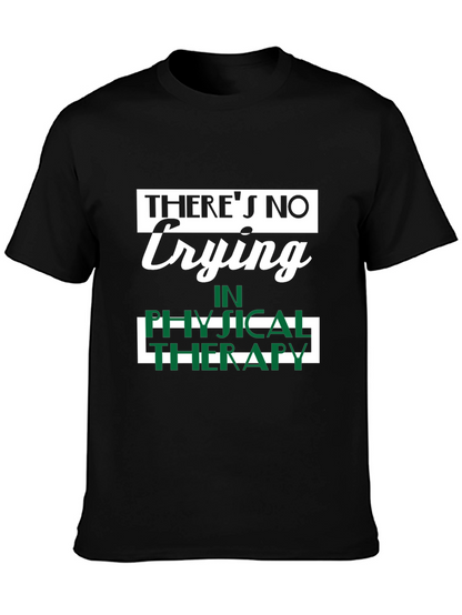 Funny Physical Therapy T-Shirt - No Crying!
