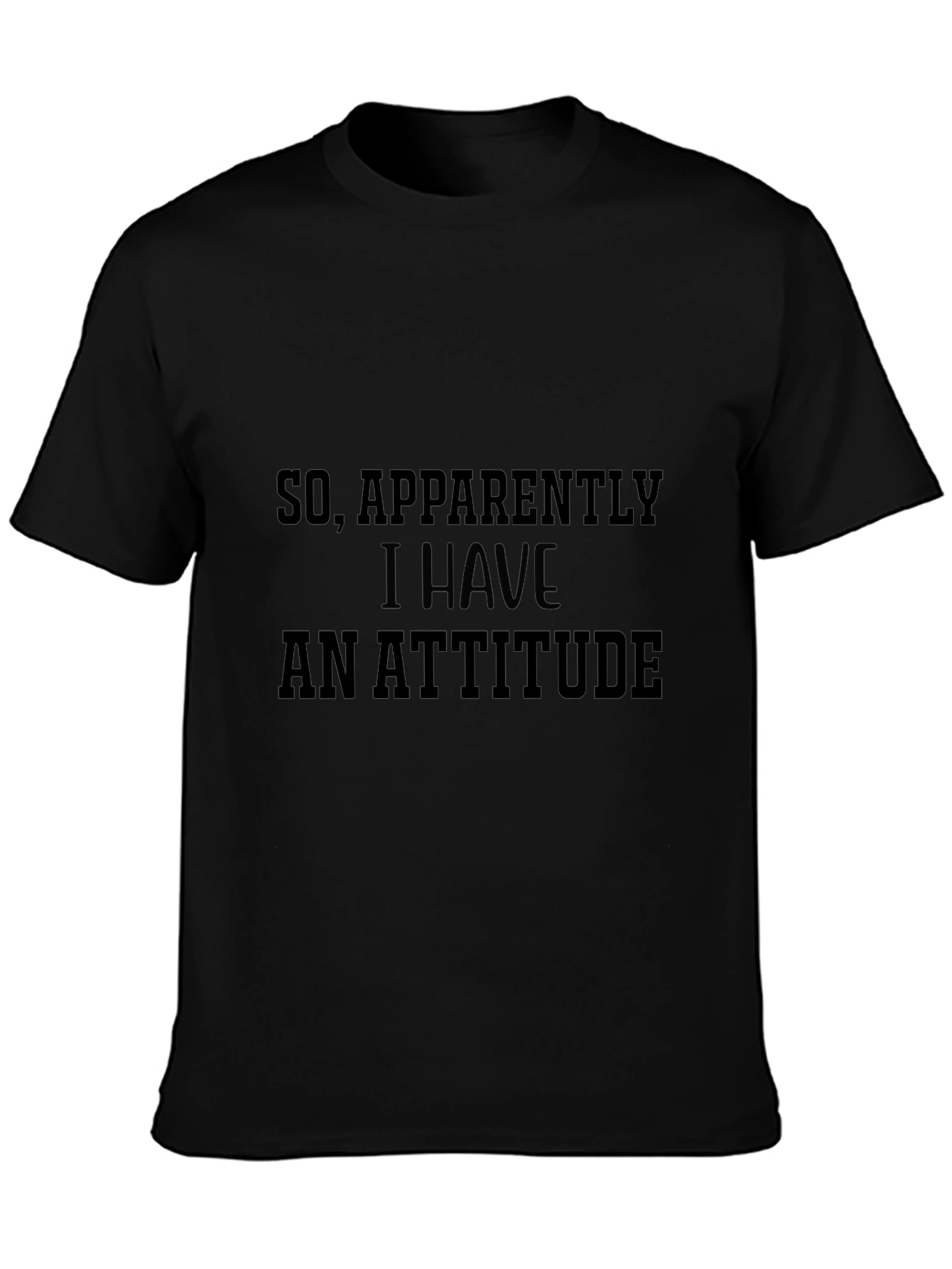 Funny Attitude T-Shirt - Sarcastic Graphic Tee