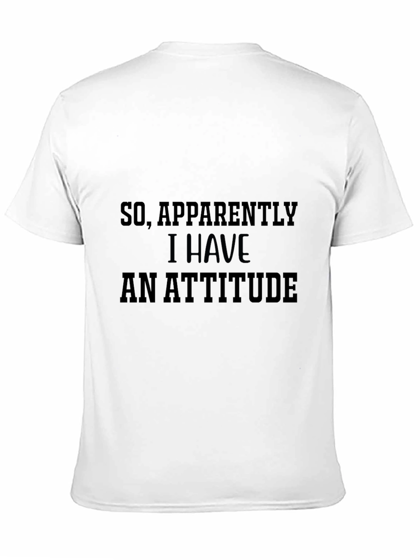 Funny Attitude T-Shirt - Sarcastic Graphic Tee