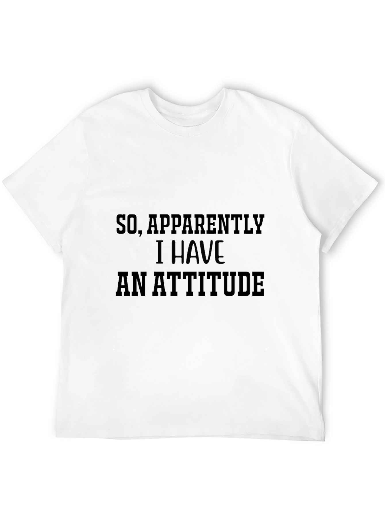 Funny Attitude T-Shirt - Sarcastic Graphic Tee