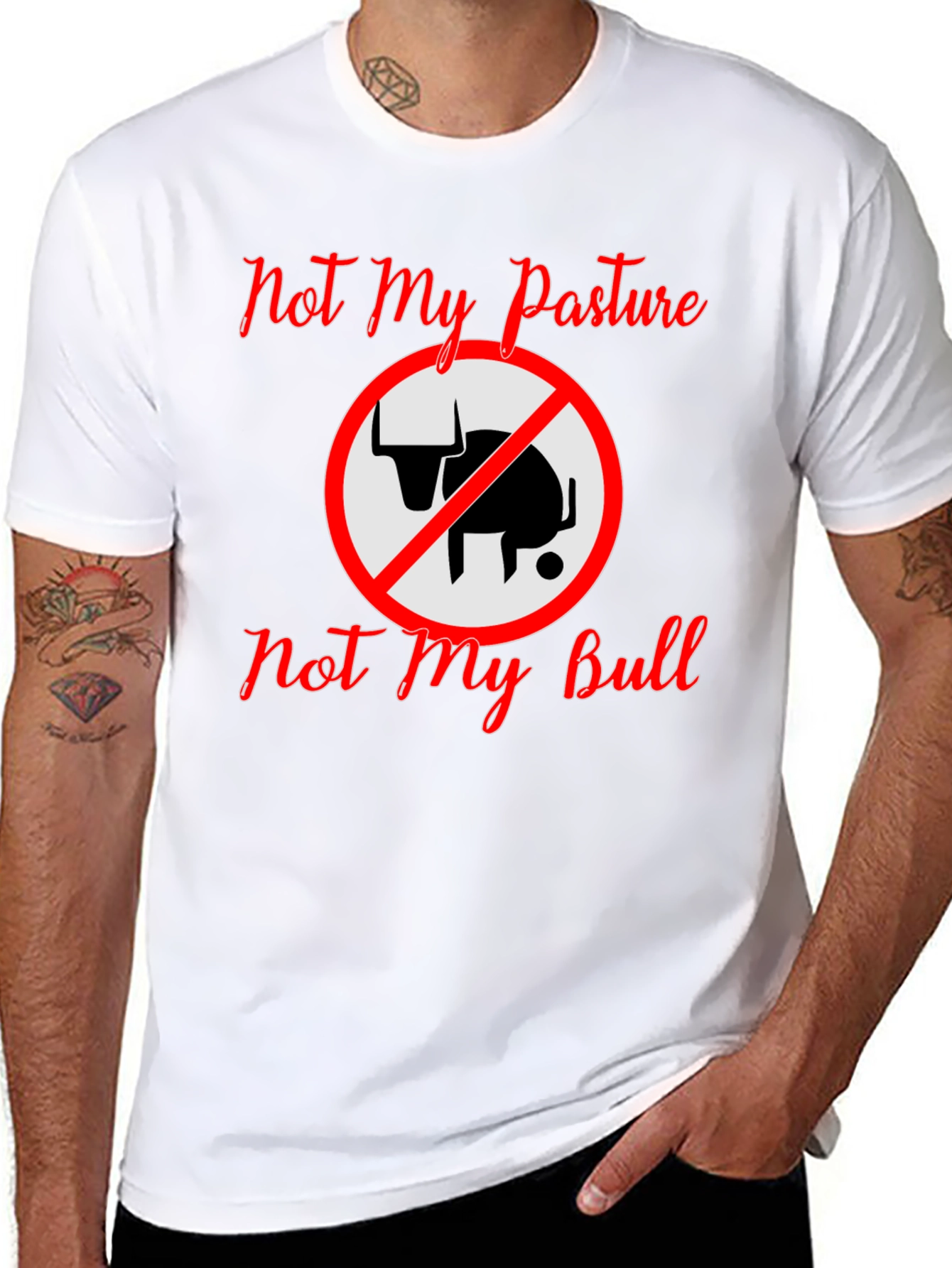 Not My Pasture Not My Bull T-Shirt