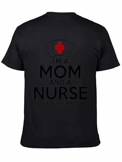Im A Mom And A Nurse T-Shirt