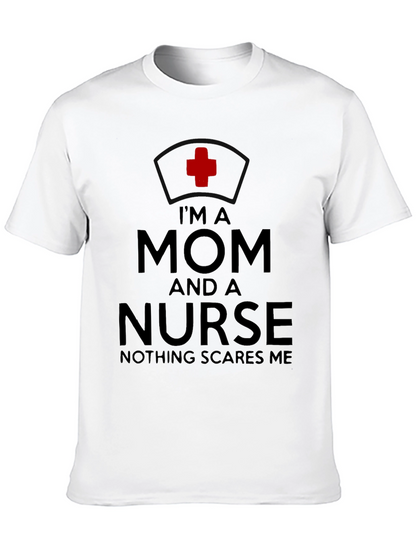 Im A Mom And A Nurse T-Shirt
