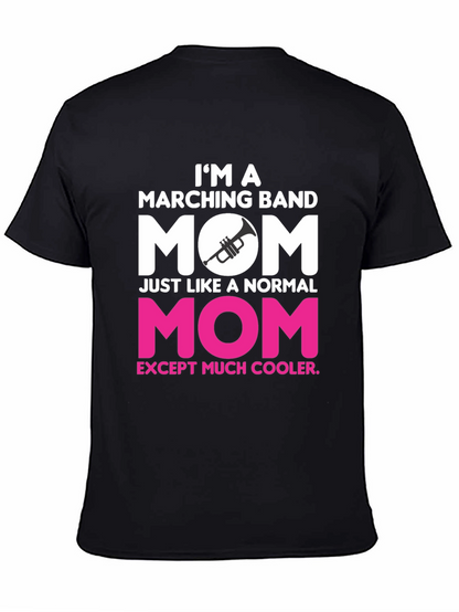 Marching Band Mom T-Shirt - Cooler Than Normal!