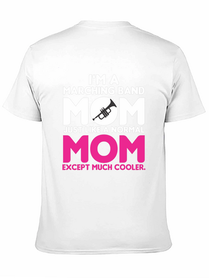 Marching Band Mom T-Shirt - Cooler Than Normal!