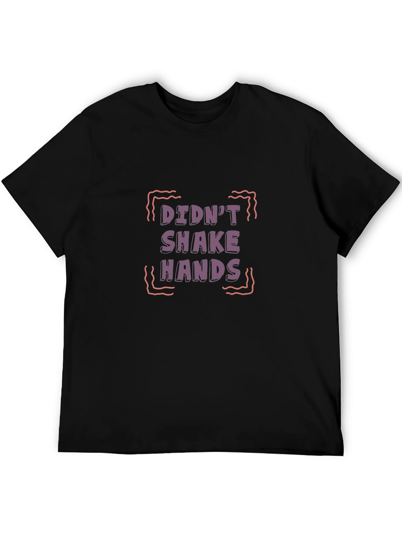 Didnt Shake Hands Graphic Tee - Black T-Shirt