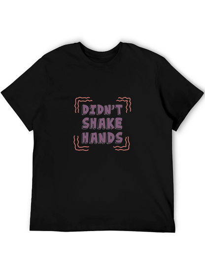 Didnt Shake Hands Graphic Tee - Black T-Shirt