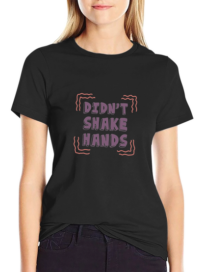 Didnt Shake Hands Graphic Tee - Black T-Shirt