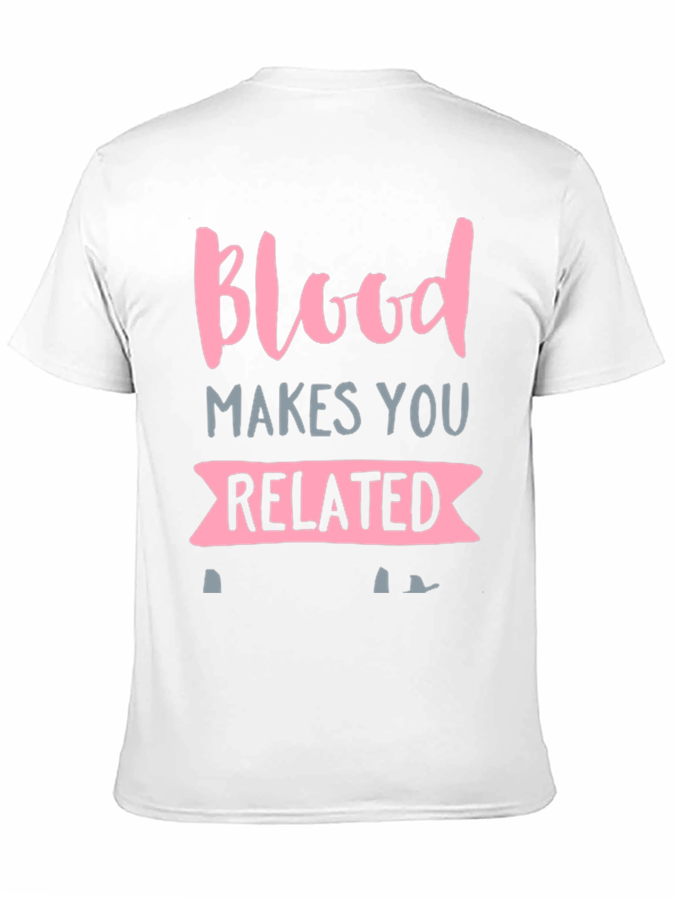 Blood Makes You Related Graphic T-Shirt
