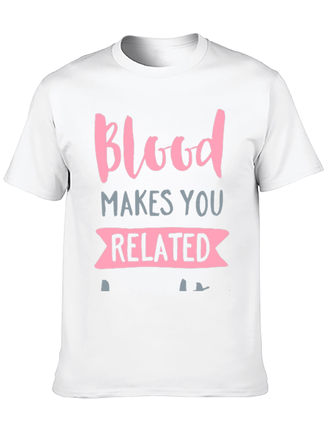 Blood Makes You Related Graphic T-Shirt