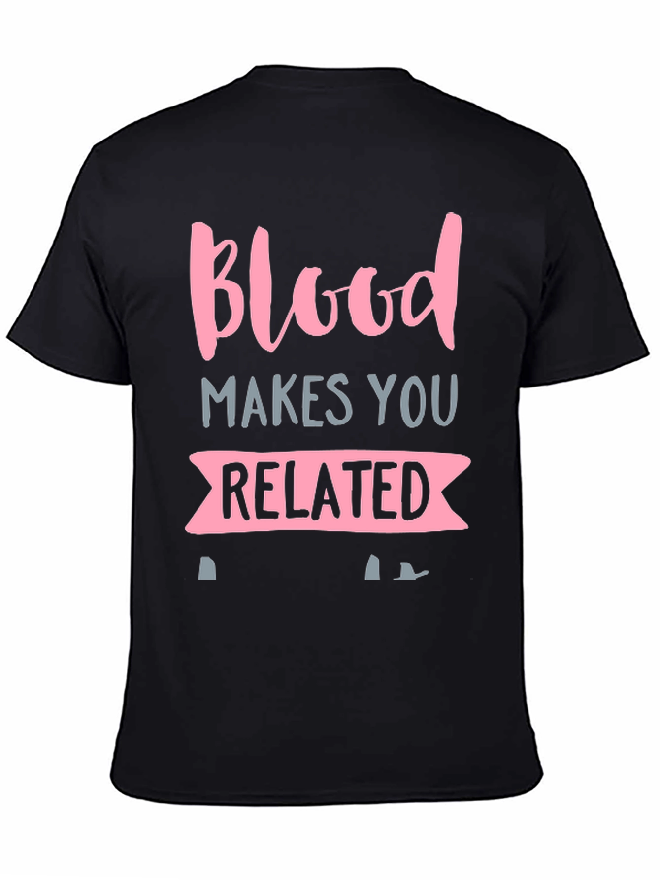 Blood Makes You Related Graphic T-Shirt