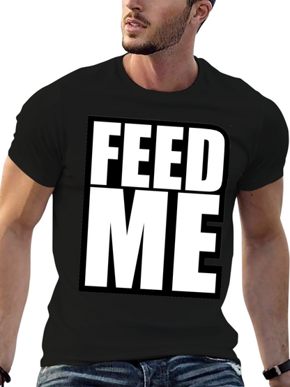 Feed Me Graphic Tee - Bold Statement T-Shirt
