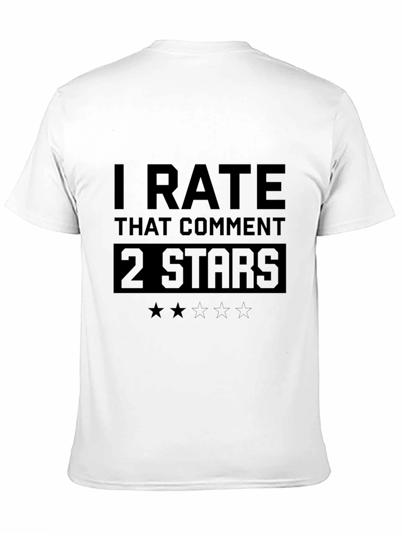 I Rate That Comment 2 Stars Funny T-Shirt