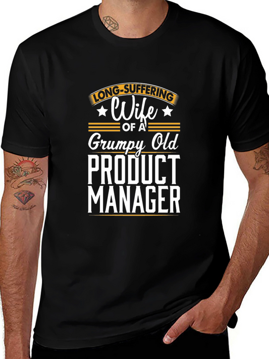 Grumpy Old Product Managers Wife T-Shirt