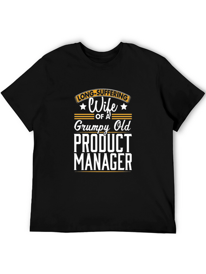 Grumpy Old Product Managers Wife T-Shirt