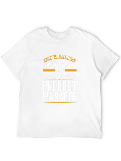 Grumpy Old Product Managers Wife T-Shirt