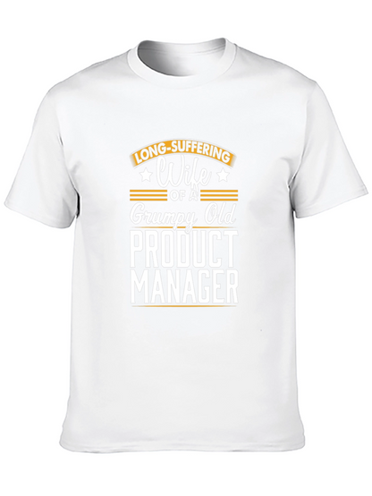 Grumpy Old Product Managers Wife T-Shirt